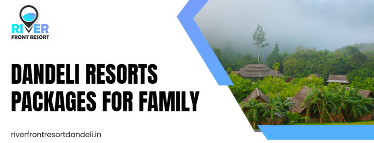 Dandeli resorts packages for family