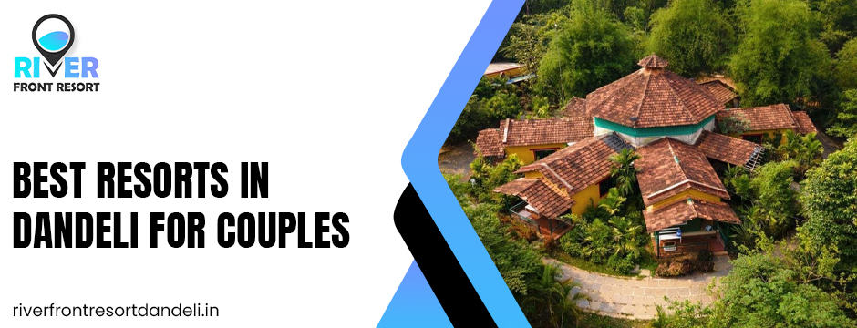best resorts in Dandeli for couples